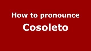 How to pronounce Cosoleto
