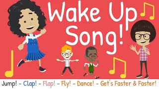 Wake Up Song - A silly wake up song to get you moving! Gets very fast!