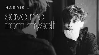 Harris J - Save Me From Myself | Lyric Video (New Single 2017)