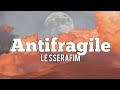 LE SSERAFIM ANTIFRAGILE Lyrics