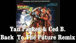 Alan Silvestri - Doubleback (Yan Parker & Ced B. ''Back To The Future III'' Remix)