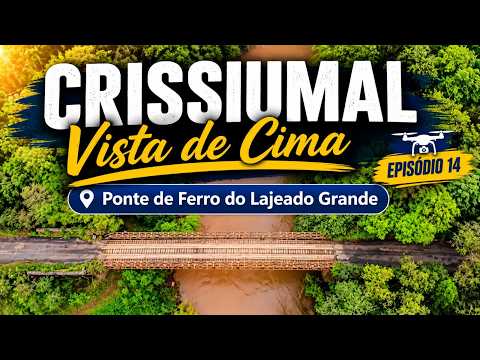 Crissiumal Vista de Cima – Episódio 14 – Ponte de Ferro do Rio Lajeado Grande #imagemaerea