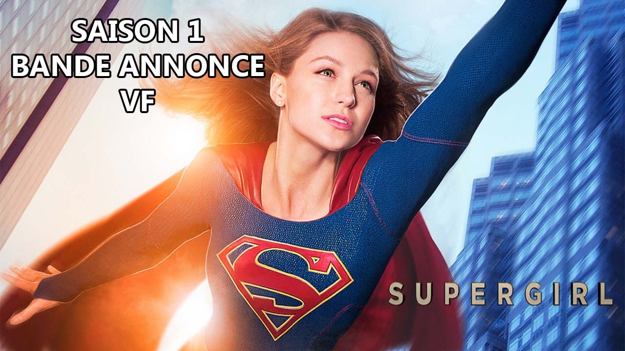 SUPERGIRL Saison 1 - Bande Annonce VF