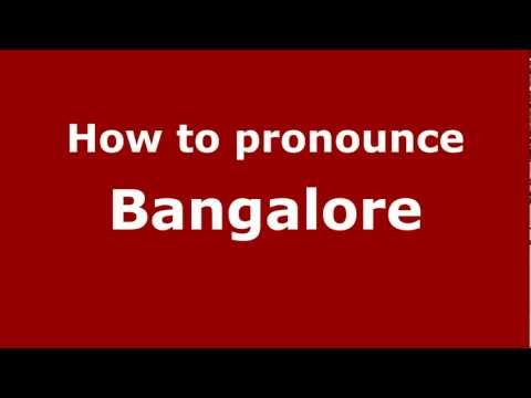 How to pronounce Bangalore