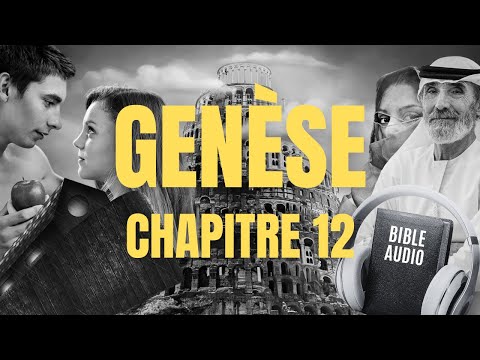 GENÈSE 12 | LA BIBLE AUDIO avec textes