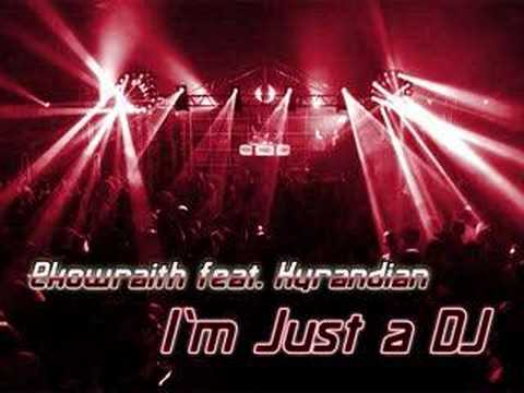 Ekowraith feat. Kyrandian - I'm Just a DJ