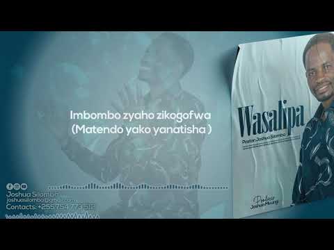 Joshua Silomba - Wasalipa (Official Lyric Audio)