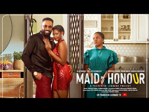MAID OF HONOUR ! FREDERICK LEONARD, SARIAN MARTIN, AHNEEKA IWUCHUKWU Latest Full Nigerian Movie 2024