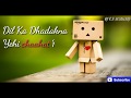 Whatsapp Status Dil Ka Dhadakna Yehi Chaahat Hai Chaahat