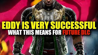 Eddy is Very Successful - What This Means For Tekken 8 Next DLC Characters