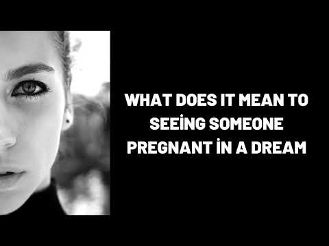What Does It Mean To Seeing Someone Pregnant in a Dream?