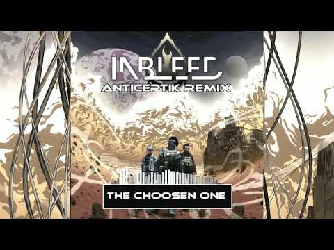 Inbleed - The Chosen One (Anticeptik Remix)