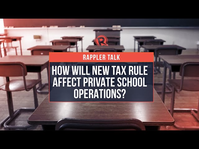 Rappler Talk: How will new tax rule affect private school operations?