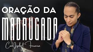 17/06/2026 - ORAÇÃO DA MADRUGADA COM ISABEL FERREIRA @IzabelFerreira
