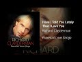 Richard Clayderman - Have I Told You Lately That I Love You (Official Audio)