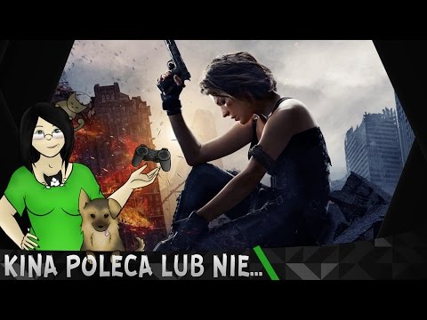 Kina Poleca... lub nie #170 - Resident Evil: Ostatni Rozdział