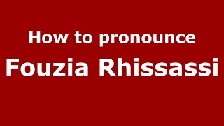 How to pronounce Fouzia Rhissassi