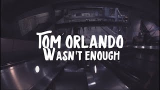 Tom Orlando  Wasnt Enough  (feat Michelle) (Offici