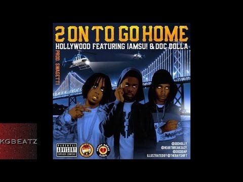 Hollywood AOB ft. Iamsu!, Doc Dolla - 2 On To Go Home [Prod. Swaghetti] [New 2015]
