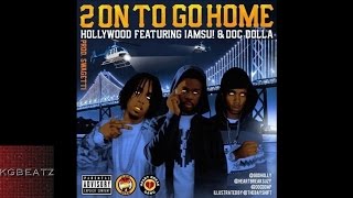 Hollywood AOB ft. Iamsu!, Doc Dolla - 2 On To Go Home [Prod. Swaghetti] [New 2015]