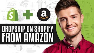 How To Dropship On Shopify From Amazon In 2024 (Step-By-Step)