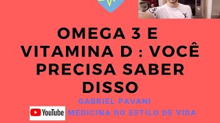 OMEGA 3 e Vitamina d : você precisa saber disso