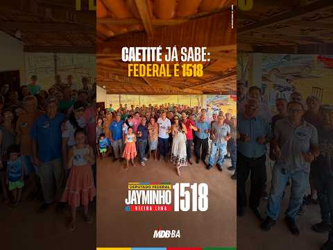 Caetité já sabe: federal é 1518 | Jayminho 1518 para Deputado Federal