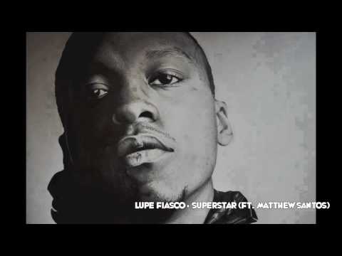 Lupe Fiasco - Superstar (Ft. Matthew Santos) [320KBPS 720P HD]