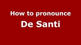 How to pronounce De Santi