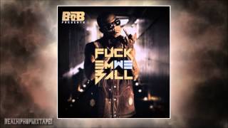 BoB - When You Gon Let Me Fuck (Fuck Em We Ball Mixtape)