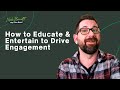 How to educate & entertain to drive engagement with Jason Vana