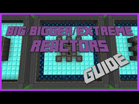 The Ultimate Guide to Big/Bigger and Extreme Reactors Mod in 10 minutes