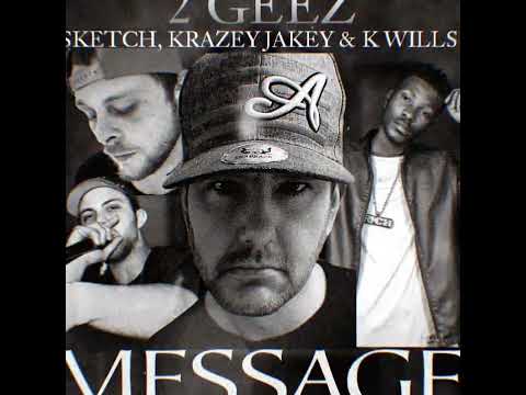 Message - Sketch, Krazey Jakey, Kwills & 2 Geez