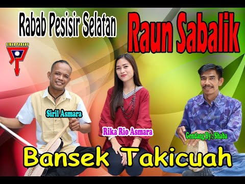 RAUN SABALIK--BANSEK TAKICUAH--SIRIL ASMARA feat RIKA RIO ASMARA
