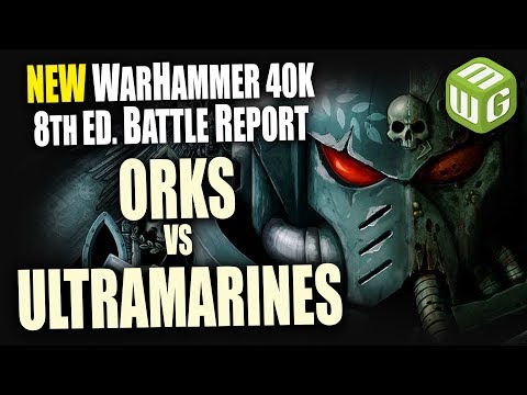 Orks vs Ultramarines Warhammer 40k 8th Battle Report Ep 7