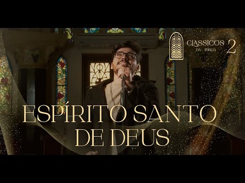 Thiago Brado - Espírito Santo de Deus (Clássicos da Igreja II)