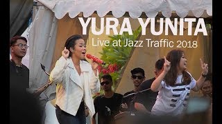 [HD] YURA YUNITA &quot;TAKKAN APA&quot; LIVE JAZZ TRAFFIC 2018
