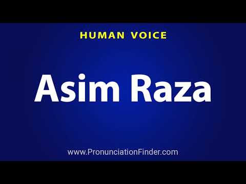 How To Pronounce Asim Raza