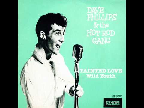 Dave Phillips & the Hot Rod Gang - Tainted Love