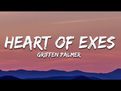 Griffen Palmer - Heart Of Exes (Lyrics)