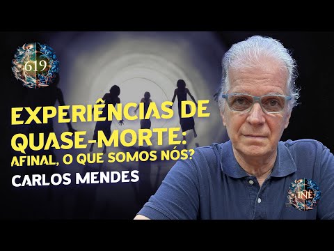 EXPERIÊNCIAS DE QUASE-MORTE: AFINAL, O QUE SOMOS NÓS - CARLOS MENDES - Isto Não É #619