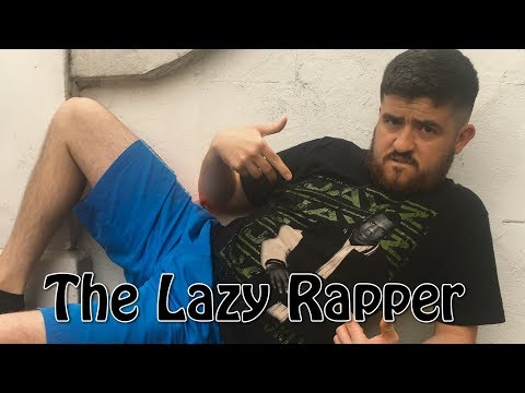 The Lazy Rapper