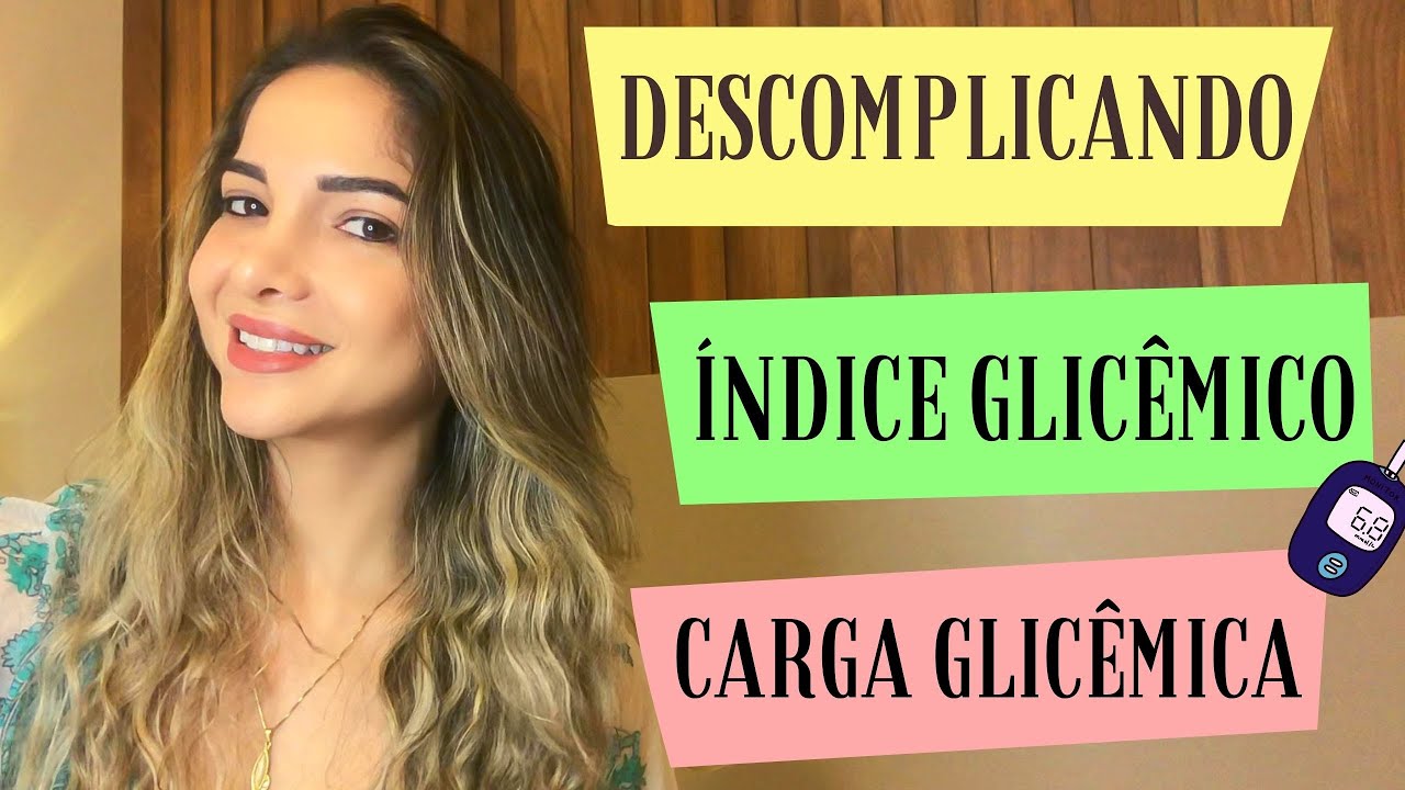 O que é e como saber o ÍNDICE GLICÊMICO e CARGA GLICÊMICA dos alimentos de maneira simples e fácil.