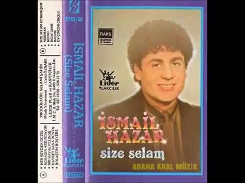 İsmail Hazar - Size Selam Getirmişem