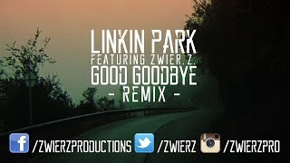 Linkin Park - Good Goodbye (zwieR.Z. Remix) Official Lyric Video