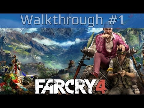 Far Cry 4 - Walkthrough Part #1 [HD 1080P]