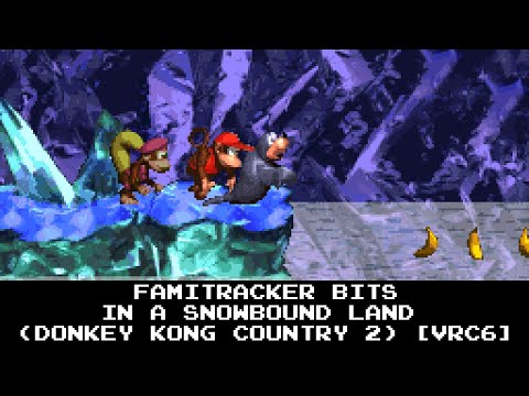 Famitracker Bits - In a Snowbound Land (Donkey Kong Country 2) [VRC6]