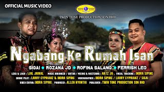 Download lagu NGABANG KE RUMAH ISAN - Sigai / Rozana JD / Rofina Salang / Ferrish Leo mp3