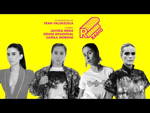 RUIDOSA RADIO #2: Camila Moreno, Denise Rosenthal, Francisca Valenzuela y Javiera Mena