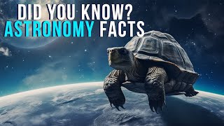 Did You Know?  Weirdest Astronomy Facts